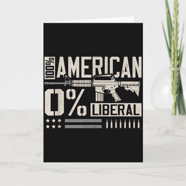 100% American 0% Liberal Funny Pro Gun Owner Lover Card (Front)