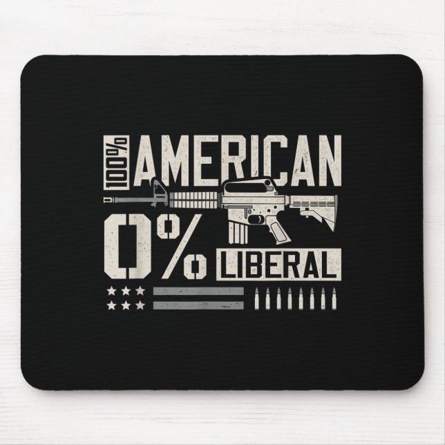 100% American 0% Liberal Funny Pro Gun Owner Lover Mouse Mat (Front)