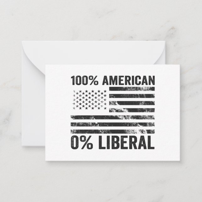 100% American 0% Liberal Republican American Flag  Card (Front)