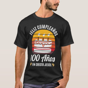 100 Años Cumpleaños En Cristo Jesús Text in Spanis T-Shirt