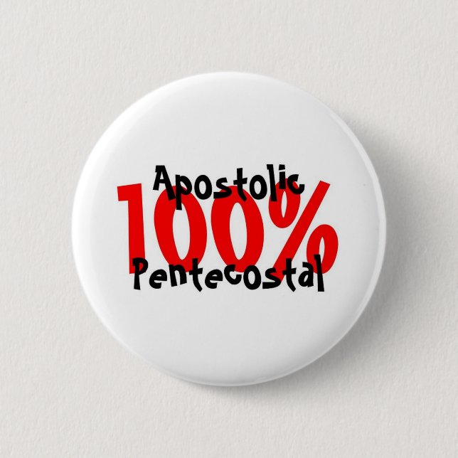 100% Apostolic Pentecostal 6 Cm Round Badge (Front)