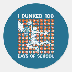 100 Basketball 100th Dunked Days Day School 100 I  Classic Round Sticker