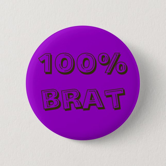 100% brat 6 cm round badge (Front)