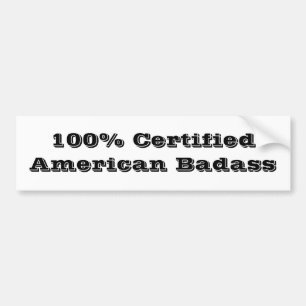 100% Certified American Badass Bumper Sticker