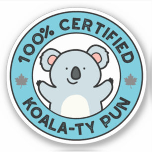 100% Certified Koala-ty Pun Funny Koala Pun