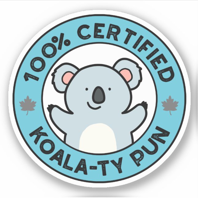 100% Certified Koala-ty Pun Funny Koala Pun (Front)