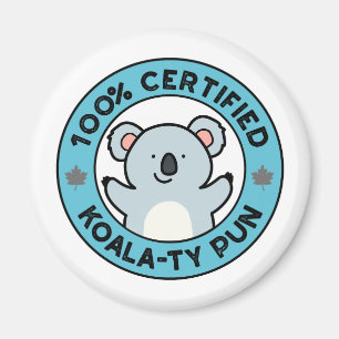 100% Certified Koala-ty Pun Funny Koala Pun Magnet
