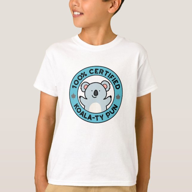 100% Certified Koala-ty Pun Funny Koala Pun T-Shirt (Front)