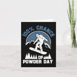 100% Chance Of Powder Day Funny Snowboarding  Card