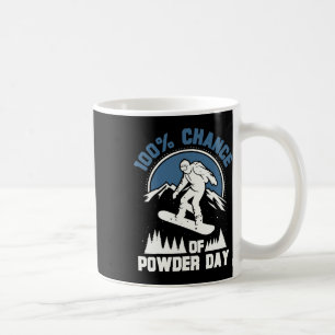 100% Chance Of Powder Day Funny Snowboarding Coffee Mug