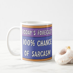 100% Chance of Sarcasm Coffee Mug