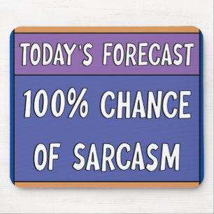 100% Chance of Sarcasm  Mouse Mat