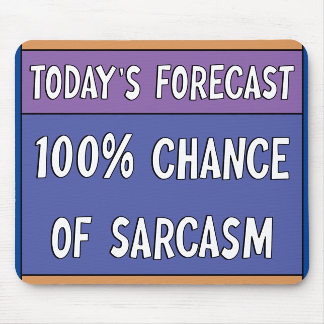 100% Chance of Sarcasm  Mouse Mat (Front)