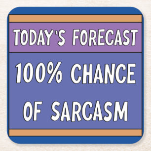 100% Chance of Sarcasm Square Paper Coaster