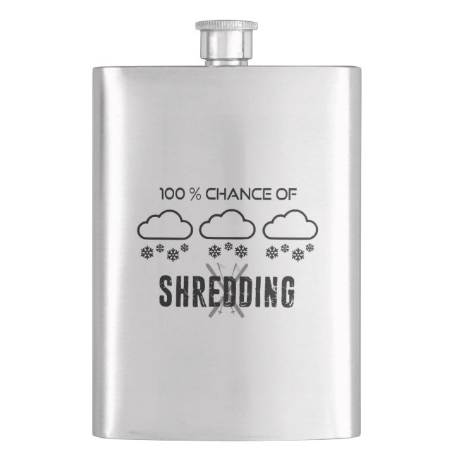 100% Chance Of Shredding Weather Forecast Skiing Hip Flask (Front)