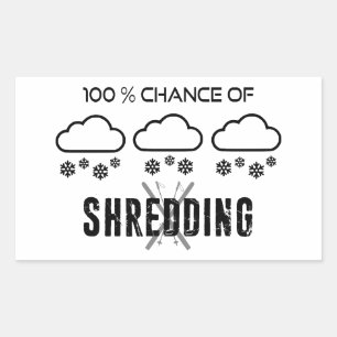 100% Chance Of Shredding Weather Forecast Skiing Rectangular Sticker