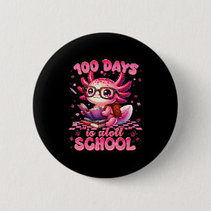 100 Day Is Alott School Nk Axolt 100th Day Teacher 6 Cm Round Badge