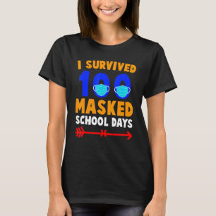 100 Day Of School I Survived 100 Days Of Masked Sc T-Shirt