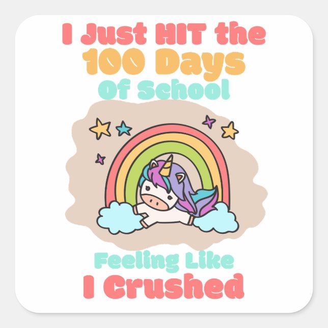 100 day School, I Just Hit and Crushed the 100 day Square Sticker (Front)