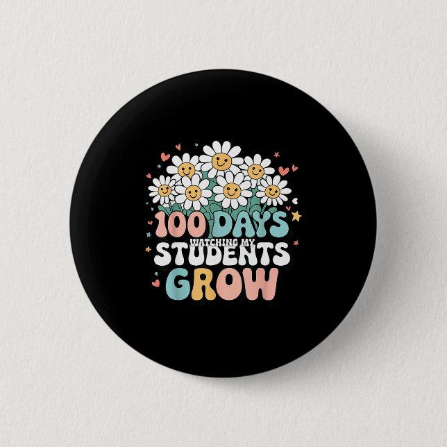 100 Day Watching My Students Grow 100 Days Of Scho 6 Cm Round Badge (Front)