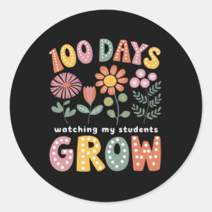 100 Day Watching My Students Grow 100 Days Of Scho Classic Round Sticker