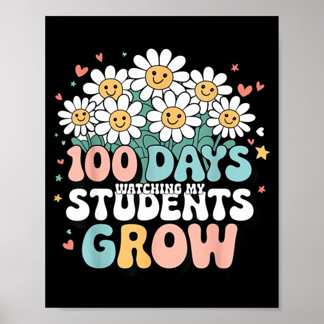 100 Day Watching My Students Grow 100 Days Of Scho Poster (Front)