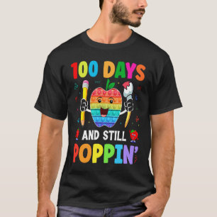 100 Days And Still Poppin 100 Days Of School Compl T-Shirt