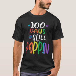 100 Days And Still Poppin 100th Day Of School  T-Shirt