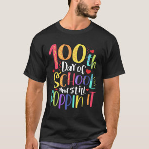 100 Days And Still Poppin It 100th Day Of School T-Shirt