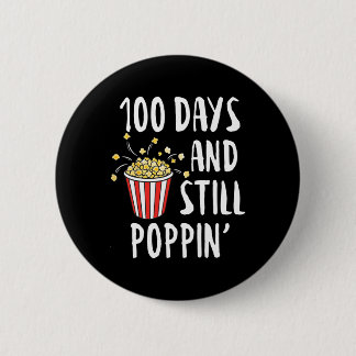 100 Days And Still Poppin Popcorn Kids 100th Day O 6 Cm Round Badge