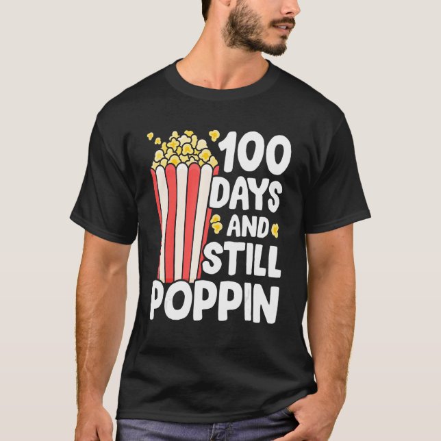 100 Days And Still Poppin Popcorn Shirt, 100th Day T-Shirt (Front)