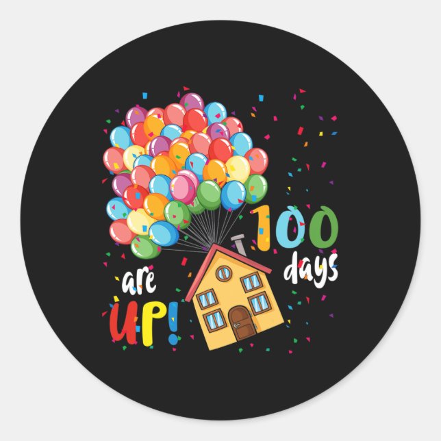 100 Days Are Up Fun 100 Days of School Balloon Hou Classic Round Sticker (Front)