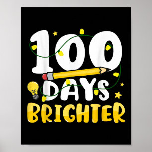 100 Days Brighter 100th Day Of School 100 Days Of Poster