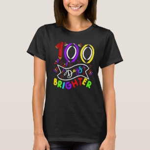 100 Days Brighter 100th Day Of School Teacher And T-Shirt