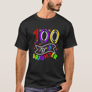 100 Days Brighter 100th Day Of School Teacher And  T-Shirt