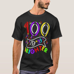 100 Days Brighter 100th Day Of School Teacher And T-Shirt