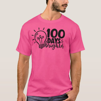 100 Days Brighter Shirt Classic TShirt