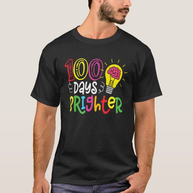 100 Days Brighter Teachers & Students 100th Day Of T-Shirt (Front)