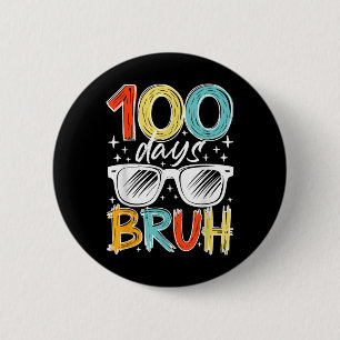 100 Days Bruh Funny 100th Day Of School For Kids 6 Cm Round Badge