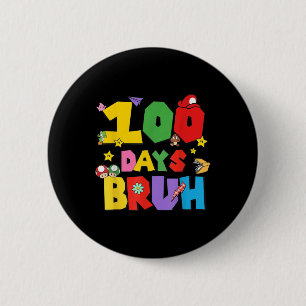 100 Days Bruh Funny 100th Day Of School For Kids  6 Cm Round Badge