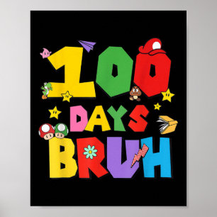 100 Days Bruh Funny 100th Day Of School For Kids  Poster