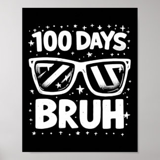 100 Days Bruh Sungles 100th Day Of School Boys Gir Poster