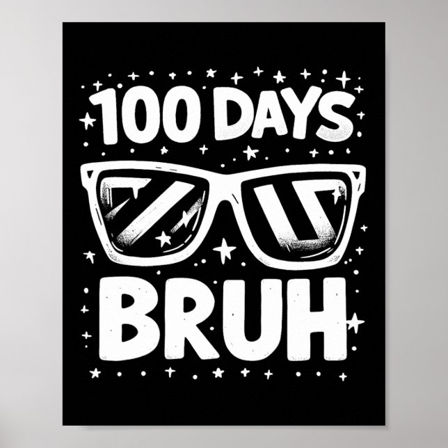 100 Days Bruh Sungles 100th Day Of School Boys Gir Poster (Front)