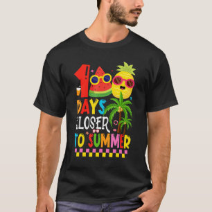 100 Days Closer To Summer 100th Day Of School T-Shirt