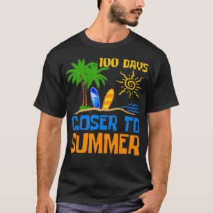 100 Days Closer To Summer Surfing Beach T-Shirt