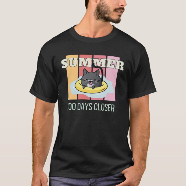 100 Days Closer to Summer  Tuxedo Cat Vacation Coz T-Shirt (Front)