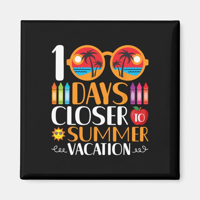 100 Days Closer To Summer Vacation  Magnet (Front)