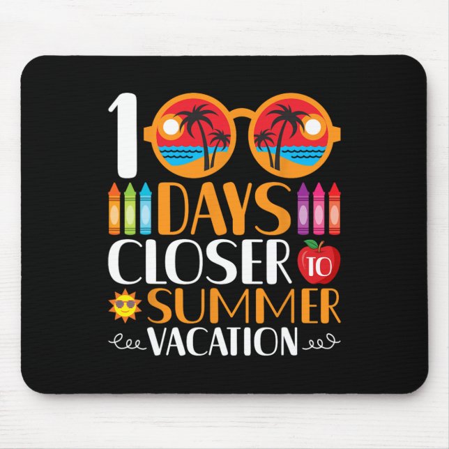 100 Days Closer To Summer Vacation  Mouse Mat (Front)