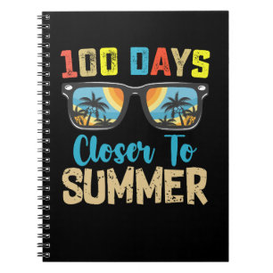100 Days Closer To Summer Vacation School Notebook