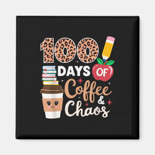 100 Days Coffee And Chaos Teacher 100th Day Of Magnet